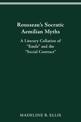 Rousseau's Socratic Aemilian Myths - Madeline B Ellis