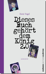 Dieses Buch geh&ouml;rt dem K&ouml;nig 2.0 - Doris Vogel