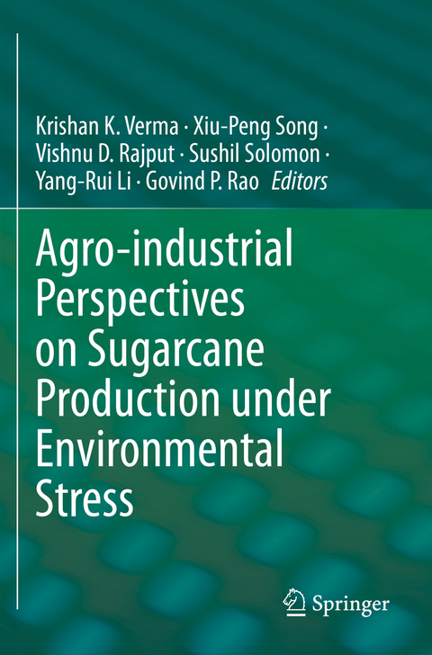 Agro-industrial Perspectives on Sugarcane Production under Environmental Stress - 