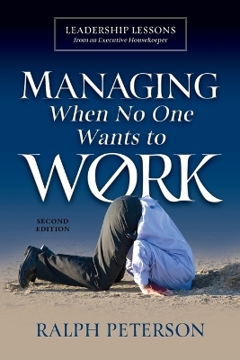 Managing When No One Wants To Work - Ralph Peterson
