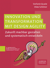 Innovation und Transformation mit DesignAgility - Stefanie Quade, Okke Schl&uuml;ter