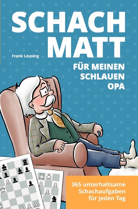 Schachmatt f&uuml;r meinen schlauen Opa - Frank Leusing