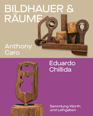 Bildhauer und Räume - Anthony Caro und Eduardo Chillida