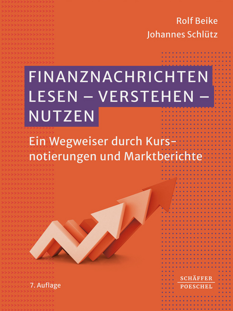 Finanznachrichten lesen, verstehen, nutzen - Rolf Beike, Johannes Schl&uuml;tz