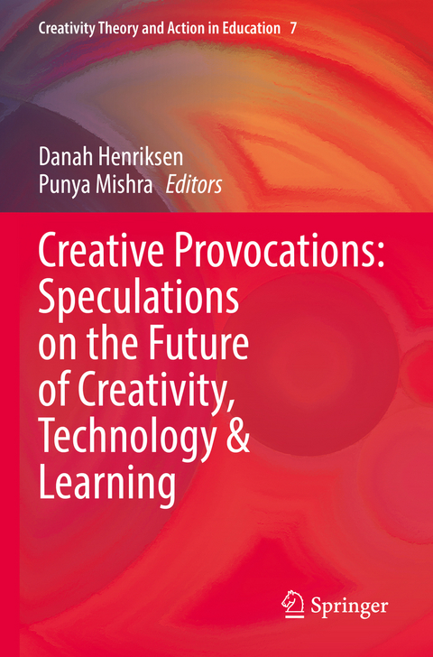 Creative Provocations: Speculations on the Future of Creativity, Technology & Learning - 