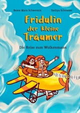 Fridulin der kleine Tr&auml;umer - Beate Mara Schwemin