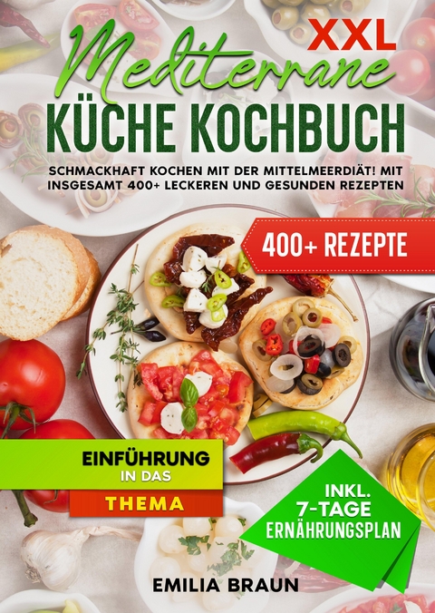 XXL Mediterrane K&uuml;che Kochbuch - Emilia Braun