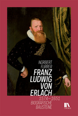Franz Ludwig von Erlach 1574&ndash;1651 - Norbert Furrer