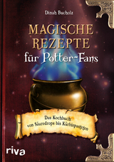 Magische Rezepte f&uuml;r Potter-Fans - Dinah Bucholz