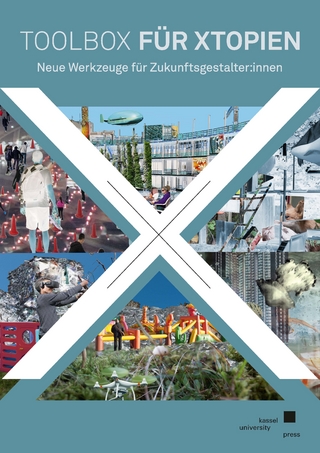 Toolbox für Xtopien – Neue Werkzeuge für Zukunftsgestalter:innen