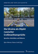 Die Ukraine als Objekt russischer Gro&szlig;machtanspr&uuml;che - 