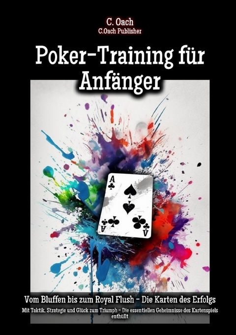 Poker-Training f&uuml;r Anf&auml;nger - C. Oach