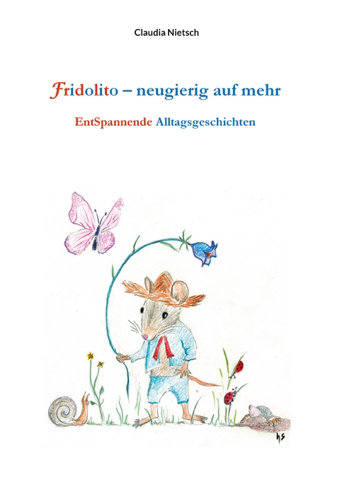 Fridolito - neugierig auf mehr - Claudia Nietsch