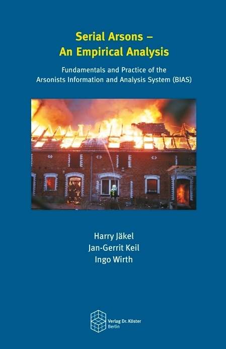 Serial Arsons - An Empirical Analysis - Harry J&auml;kel, Jan-Gerrit Keil, Ingo Wirth