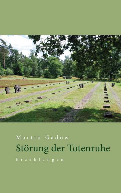 St&ouml;rung der Totenruhe - Martin Gadow