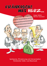 Fr&auml;nkisch mit Herz... - Holger M&uuml;ck, Werner Aum&uuml;ller