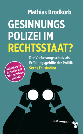 Gesinnungspolizei im Rechtsstaat?