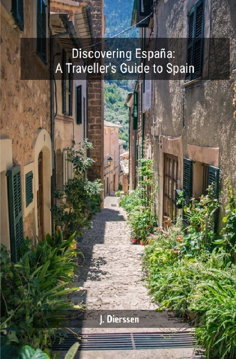 Discovering Espa&ntilde;a: A Traveller's Guide to Spain - Jan Dierssen