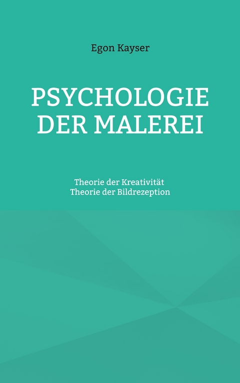 Psychologie der Malerei - Egon Kayser