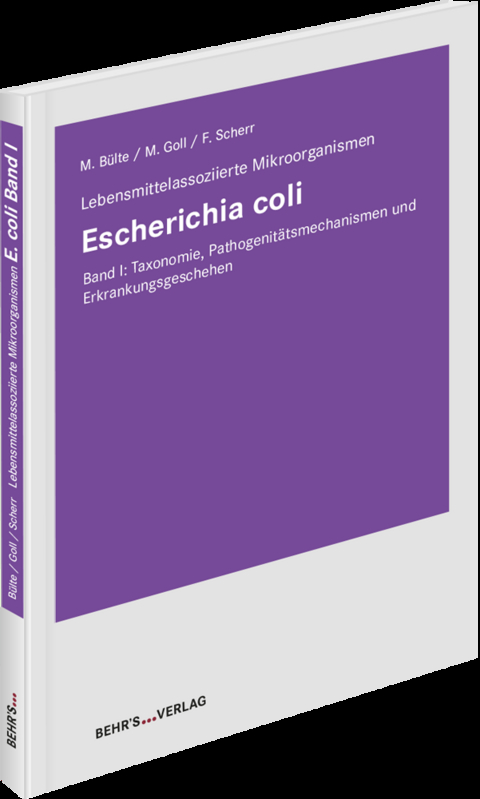 Escherichia coli - Band I - Michael B&uuml;lte, Melanie Goll, Felicitas Scherr