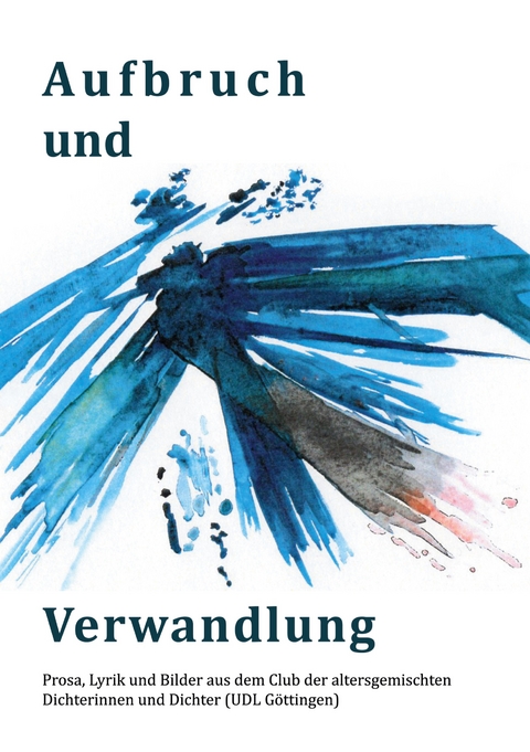 Aufbruch und Verwandlung - Ruth Finckh, Martina Scheible, Samira Belmonte, Claudia Liersch