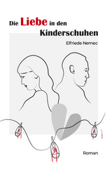 Die Liebe in den Kinderschuhen - Elfriede Nemec