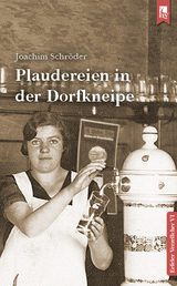 Plaudereien in der Dorfkneipe - Joachim Schr&ouml;der
