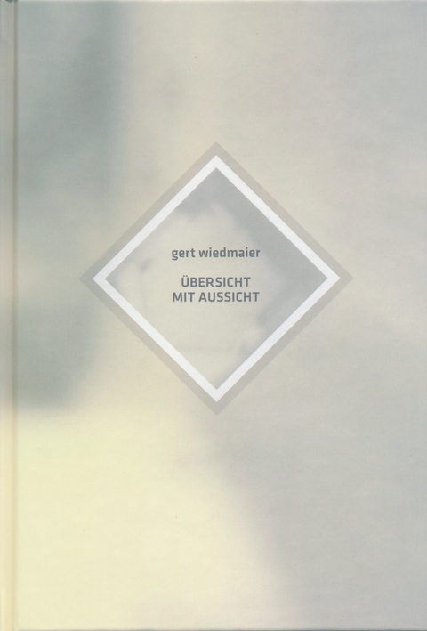 &Uuml;bersicht mit Aussicht - Gert Wiedmaier
