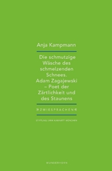 Die schmutzige W&auml;sche des schmelzenden Schnees - Anja Kampmann