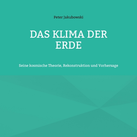 Das Klima der Erde - Peter Jakubowski
