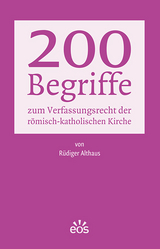 200 Begriffe zum Verfassungsrecht der r&ouml;misch-katholischen Kirche - R&uuml;diger Althaus