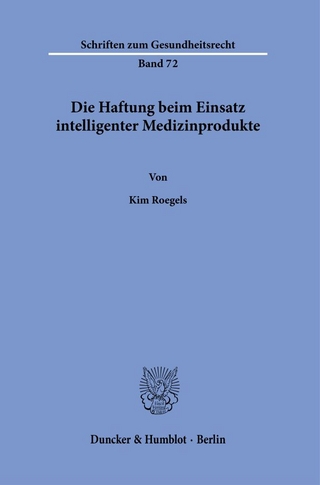 Die Haftung beim Einsatz intelligenter Medizinprodukte.