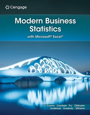 Modern Business Statistics with Microsoft® Excel® - Jeffrey D. Camm, James J. Cochran, Michael J. Fry, Jeffrey W. Ohlmann, David R. Anderson