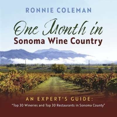 One Month in Sonoma Wine Country - Ronnie Coleman