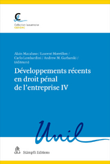 D&eacute;veloppements r&eacute;cents en droit p&eacute;nal de l'entreprise IV - 