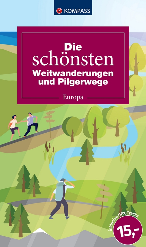 Die sch&ouml;nsten Weitwanderungen und Pilgerwege Europa