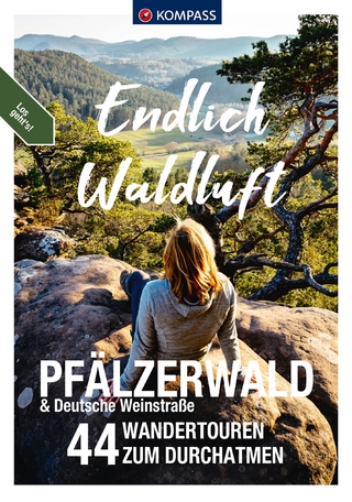 Endlich Waldluft - Pfälzerwald und Deutsche Weinstraße