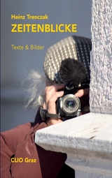 Zeitenblicke - Heinz Trenczak