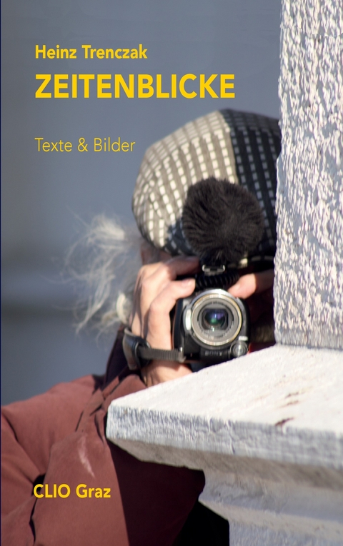 Zeitenblicke - Heinz Trenczak