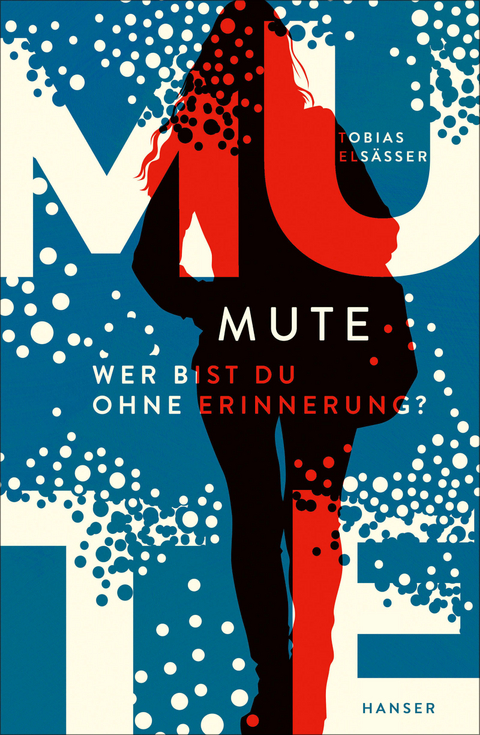 Mute - Wer bist du ohne Erinnerung? - Tobias Els&auml;&szlig;er