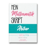 DIE MATHLETEN Mein Mathematik Skript - Abitur - Nordrhein-Westfalen, Grundkurs (GK) - Bettina Cornean, Raphael Latzel