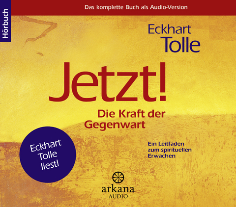 Jetzt! - die Kraft der Gegenwart - Eckhart Tolle
