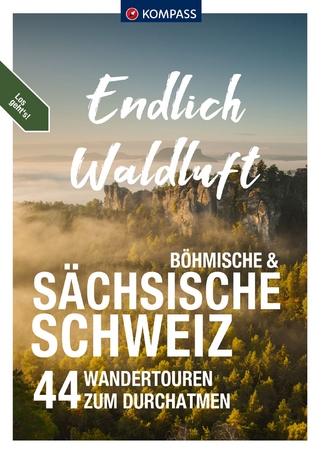 Endlich Waldluft - Böhmische und Sächsische Schweiz