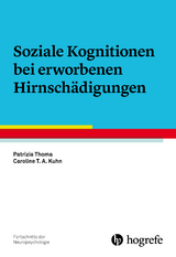 Soziale Kognitionen bei erworbenen Hirnsch&auml;digungen - Patrizia Thoma, Caroline T. A. Kuhn