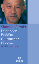 Leidender Buddha - Gl&uuml;cklicher Buddha - Shunryu Suzuki