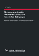 Mechanistische Aspekte der Stickoxidbildung unter motorischen Bedingungen Kinetische Modellierungen und Sto&szlig;wellenexperimente - Felix Poschen