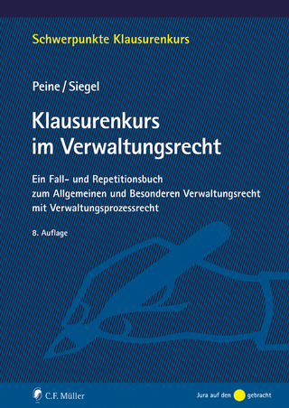 Klausurenkurs im Verwaltungsrecht - Franz-Joseph Peine; Thorsten Siegel