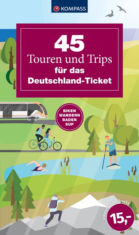 45 Touren und Trips f&uuml;r das Deutschland-Ticket