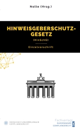 Hinweisgeberschutzgesetz (HinSchG) - Andreas Maximilian Nolte (Hrsg.)