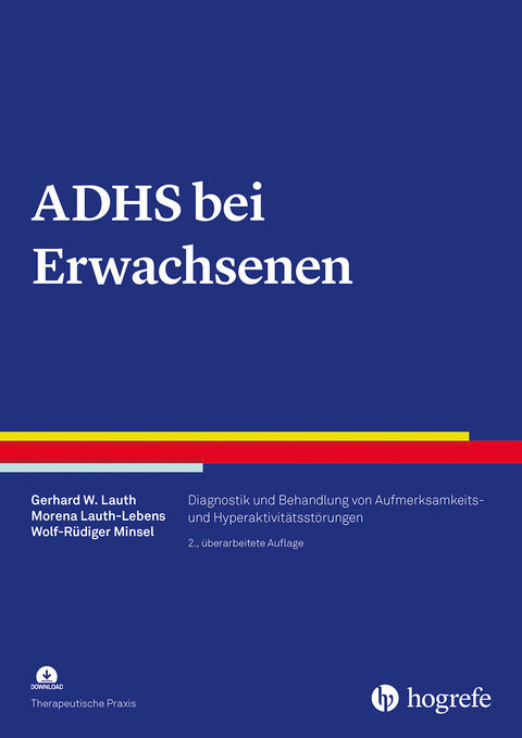 ADHS bei Erwachsenen - Gerhard W. Lauth, Morena Lauth-Lebens, Wolf-R&uuml;diger Minsel